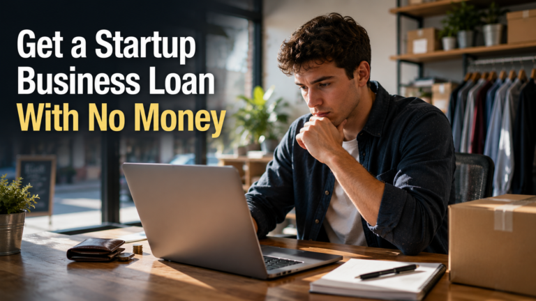 How to Get a Startup Business Loan With No Money